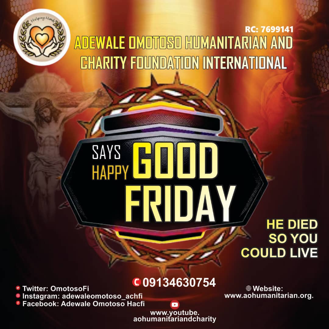 Reflecting on Sacrifice: A Good Friday Message from Adewale Omotoso Humanitarian 